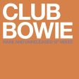 BOWIE, DAVID - CLUB BOWIE: RARE & UNRELEASED 12  MIXES For Cheap