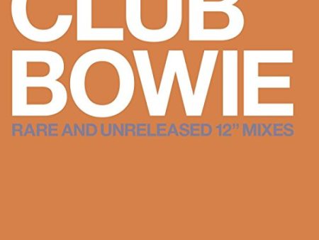 BOWIE, DAVID - CLUB BOWIE: RARE & UNRELEASED 12  MIXES For Cheap