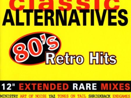 CLASSIC ALTERNATIVES 80 S RETRO HITS (3CD) - CLASSIC ALTERNATIVES: 80 S RETRO HITS 12  EXTENDED RARE MIXES Supply